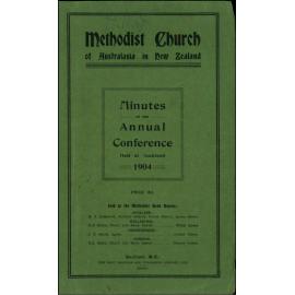Methodist Church of Australasia in New Zealand - Minutes of the Annual Conference held at Auckland, March 3rd to March 14th, 1904