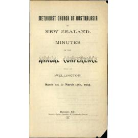 Methodist Church of Australasia in New Zealand - Minutes of the Annual Conference held at Wellington, March 1st to March 13th, 1905