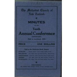 The Methodist Church of New Zealand - Minutes of the Tenth Annual Conference (Centenary) - Begun in Pitt Street Church, Auckland, Wednesday 22nd February, 1922