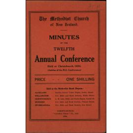 The Methodist Church of New Zealand - Minutes of the Twelfth Annual Conference  - Begun in Durham St. Church, Christchurch, Thursday, 28th February, 1924