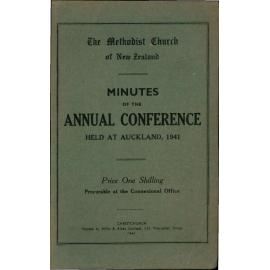 The Methodist Church of New Zealand - Minutes of the Annual Conference - Opened in the Pitt Street Church, Auckland on Thursday, 20th February, 1941