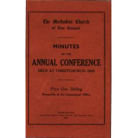 The Methodist Church of New Zealand - Minutes of the Annual Conference - Opened in Durham Street Church, Christchurch on Thursday, 18th February, 1943