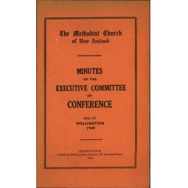The Methodist Church of New Zealand - Minutes of the Executive Committee of Conference - Held in Wesley Church, Taranaki Street, Wellington, 1949