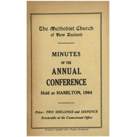 The Methodist Church of New Zealand - Minutes of the Annual Conference - Held at Hamilton, 1964