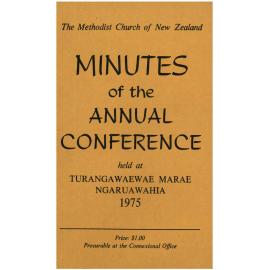 The Methodist Church of New Zealand - Minutes of the Annual Conference held at Tūrangawaewae Marae Ngāruawāhia 1975