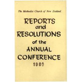 The Methodist Church of New Zealand - Reports and Resolutions of the Annual Conference 1980 - Reports, Minutes and Year Book of the Conference held at Wellington 1980