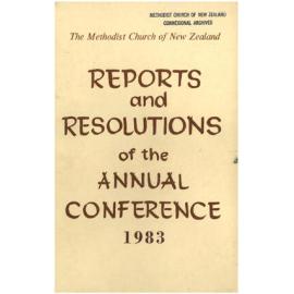 The Methodist Church of New Zealand - Reports and Resolutions of the Annual Conference 1983 - Reports, Minutes and Year Book of the Conference held at Takapuna 1983