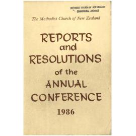 The Methodist Church of New Zealand - Reports and Resolutions of the Annual Conference 1986 - Reports, Minutes and Year Book of the Conference held at Manukau 1986