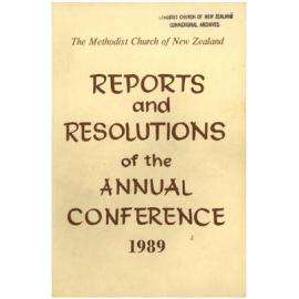 The Methodist Church of New Zealand - Reports and Resolutions of the Annual Conference 1989 - Reports, Minutes and Year Book of the Conference held at Wellington, 1989