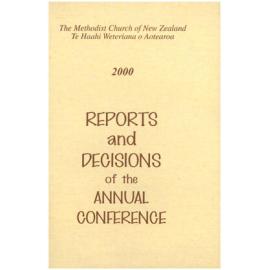 The Methodist Church of New Zealand Te Hāhi Weteriana O Aotearoa - 2000 - Reports and Decisions of the Annual Conference - Year Book, Reports, Minutes - Hamilton Conference, 2000
