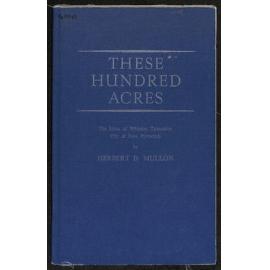 These Hundred Acres - The Story of Whiteley Township, City of New Plymouth
