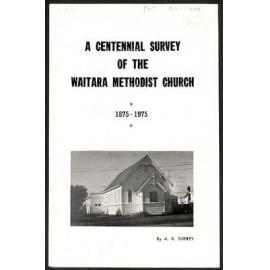 A Centennial Survey of the Waitara Methodist Church - 1875-1975
