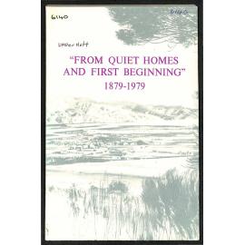 From Quiet Homes and First Beginning - 1879-1979 - A History of the Presbyterian and Methodist Churches in Upper Hutt Who, in 1976, Joined Together to Form the Upper Hutt Co-operating Parish