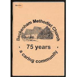 Beckenham Methodist Church Seventy-Fifth Anniversary - Remembering Parish Life Since March 1929 - Reunion and Celebration 13-14 March 2004