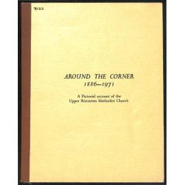 Around the Corner - 1886-1971 - A Pictorial Account of the Upper Riccarton Methodist Church