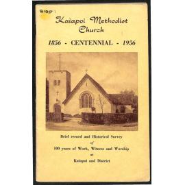 Kaiapoi Methodist Church - Centennial 1856-1956 - Brief Record and Historical Survey of 100 Years of Work, Witness and Worship at Kaiapoi and District