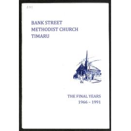 Bank Street Methodist Church Timaru - The Final Years 1966-1991