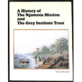 A History of The Ngāmotu Mission and Grey Institute Trust