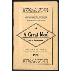 A Great Ideal and its Achievement - The Debt of the Centenary Movement to Home Missions - 1920