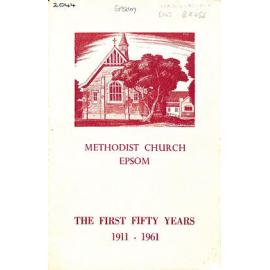 Methodist Church Epsom - The First Fifty Years - 1911-1961