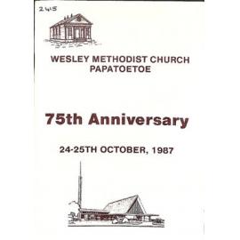 Wesley Methodist Church - Papatoetoe - 75th Anniversary - 24-25th October, 1987