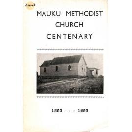 Mauku Methodist Church Centenary - 1865-1965