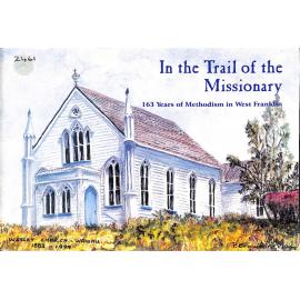 In the Trail of the Missionary - 163 Years of Methodism in West Franklin
